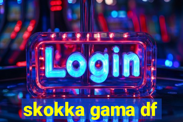 skokka gama df